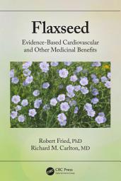 Icon image Flaxseed: Evidence-based Cardiovascular and other Medicinal Benefits