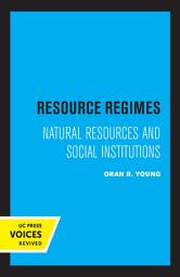 Icon image Resource Regimes: Natural Resources and Social Institutions