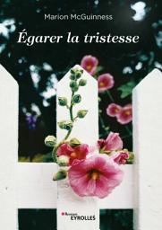 Icon image Égarer la tristesse: La vie trouve toujours un chemin