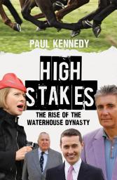 Icon image High Stakes: The rise of the Waterhouse dynasty