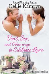 Icon image Vows, Sex, and Other Ways to Celebrate Love