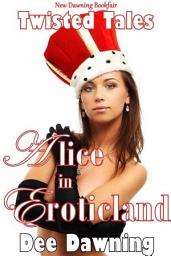 Icon image Alice in Eroticland: A twisted Fairytale