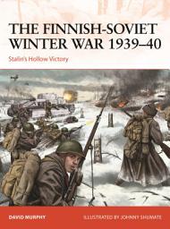 Icon image The Finnish-Soviet Winter War 193940: Stalin's Hollow Victory