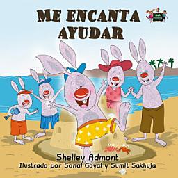 Icon image Me encanta ayudar I Love to Help: Spanish English Bilingual Book for Kids