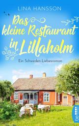 Icon image Das kleine Restaurant in Lillaholm: Ein Schweden-Liebesroman
