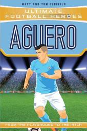 Icon image Ultimate Football Heroes: Aguero (Goal Machines 9): Collect them all!