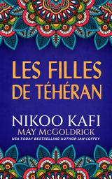 Icon image Les Filles de Téhéran: Un roman se déroulant en Iran