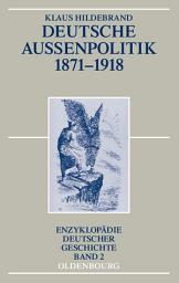 Icon image Deutsche Außenpolitik 1871-1918: Ausgabe 3
