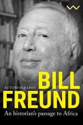 Icon image Bill Freund: An historian’s passage to Africa