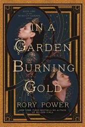 Icon image In a Garden Burning Gold: Book One of the Wind-up Garden series