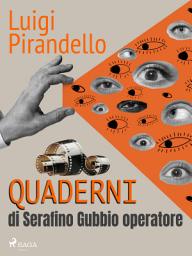 Icon image Quaderni di Serafino Gubbio operatore