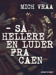 Icon image – Så hellere en luder fra Caen