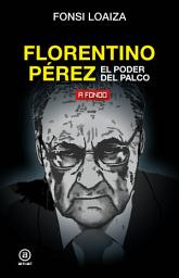 Icon image Florentino Pérez, el poder del palco