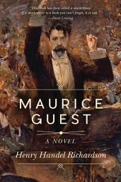 Icon image Maurice Guest: A Novel