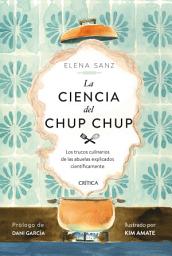 Icon image La ciencia del chup chup: Los trucos culinarios de las abuelas explicados científicamente