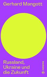 Icon image Russland, Ukraine und die Zukunft