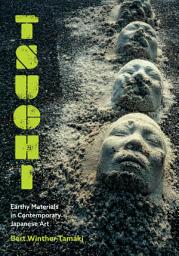 Icon image Tsuchi: Earthy Materials in Contemporary Japanese Art