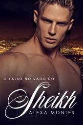 Icon image O falso noivado do Sheik: O falso Noivado do Sheik