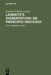 Icon image Leibnitz's Dissertation: De principio individui
