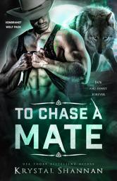 Icon image To Chase A Mate (VonBrandt Wolf Pack #4): A Sexy Wolf Shifter Fated Mate Paranormal Romance In Small Town Texas