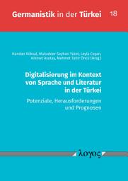 Icon image Digitalisierung im Kontext von Sprache und Literatur in der Türkei: Potenziale, Herausforderungen und Prognosen