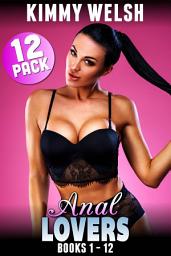 Icon image Anal Lovers 12-Pack : Books 1 ? 12 (Anal Sex Erotica)