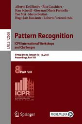 Icon image Pattern Recognition. ICPR International Workshops and Challenges: Virtual Event, January 10-15, 2021, Proceedings, Part VIII
