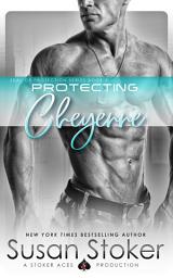 Icon image Protecting Cheyenne: A Navy SEAL Military Romantic Suspense