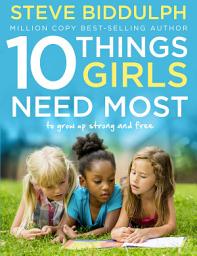 Icon image 10 Things Girls Need Most: To grow up strong and free