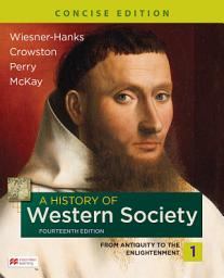 Icon image A History of Western Society, Concise Edition, Volume 1: Edition 14
