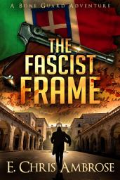 Icon image The Fascist Frame: A Bone Guard Adventure