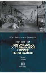 Icon image Direitos da personalidade do trabalhador e poder empregatício - Volume 1: Edição 2