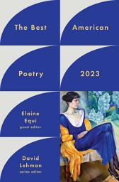 Icon image The Best American Poetry 2023