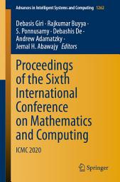 Icon image Proceedings of the Sixth International Conference on Mathematics and Computing: ICMC 2020