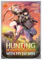 Icon image Hunting in Another World With My Elf Wife (Manga)