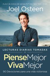 Icon image Lecturas diarias tomadas de Piense mejor, viva mejor: 90 Devociones para una vida victoriosa