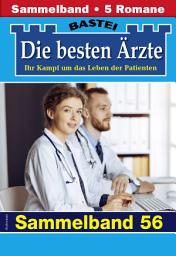 Icon image Die besten Ärzte - Sammelband 56: 5 Arztromane in einem Band