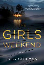 Icon image The Girls Weekend: A Novel