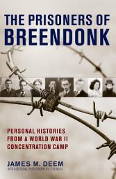 Icon image The Prisoners Of Breendonk: Personal Histories from a World War II Concentration Camp