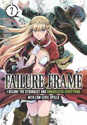 Icon image Failure Frame: I Became the Strongest and Annihilated Everything With Low-Level Spells (Manga)