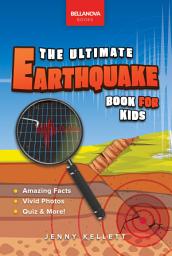 Icon image Earthquakes The Ultimate Earthquake Book for Kids: Amazing Facts, Photos, Quiz & More