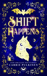 Icon image Shift Happens: A Frightfully Funny Paranormal Romantic Comedy