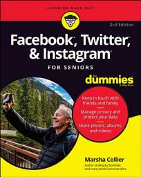 Icon image Facebook, Twitter, & Instagram For Seniors For Dummies: Edition 3