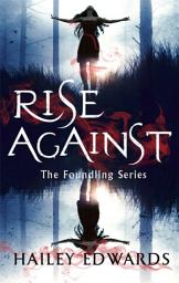 Icon image Rise Against: A Foundling novel
