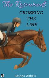 Icon image Crossing the Line (The Rosewoods, #10)