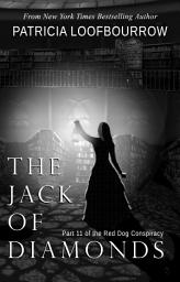 Icon image The Jack of Diamonds: Part 11 of the Red Dog Conspiracy
