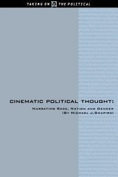 Icon image Cinematic Political Thought: Narrating Race, Nation and Gender