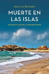 Icon image Muerte en las islas (Comisario Dupin 2)