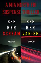 Icon image Mia North FBI Suspense Thriller Bundle: See Her Scream (#3) and See Her Vanish (#4)