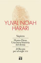 Icon image Obra completa (Pack que inclou Sàpiens, Homo Deus i 21 lliçons per al segle XXI)
